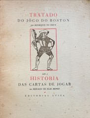 TRATADO DO JÔGO DO BOSTON. Com a História das Cartas de Jogar. Com prefácio de Egas Moniz.